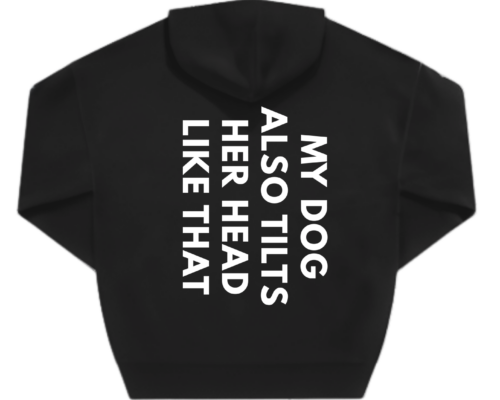 My Dog also tilts her head like that Oversized Hoodie